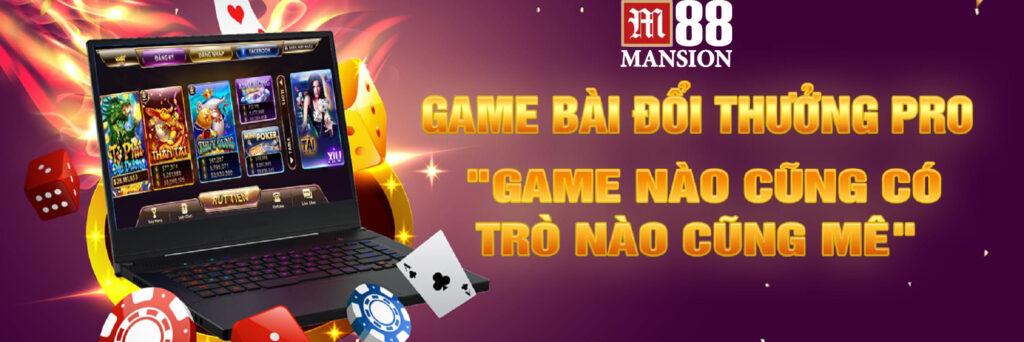 game bài đổi thưởng m88 - game gì cũng có